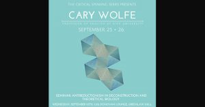 Flyer for Cary Wolfe's Critical Speaker Series Lecture